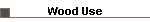 Wood Use