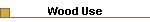 Wood Use