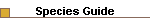 Species Guide
